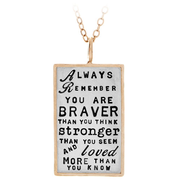 Picture of Always Remember You Are Braver Than You Think Stronger Than You Seem And Loved more than you know Personalizable Pendant