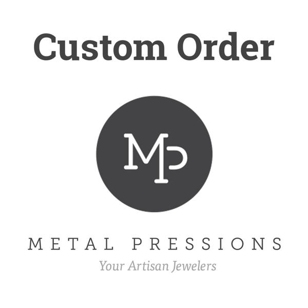 Custom Order by Metal Pressions